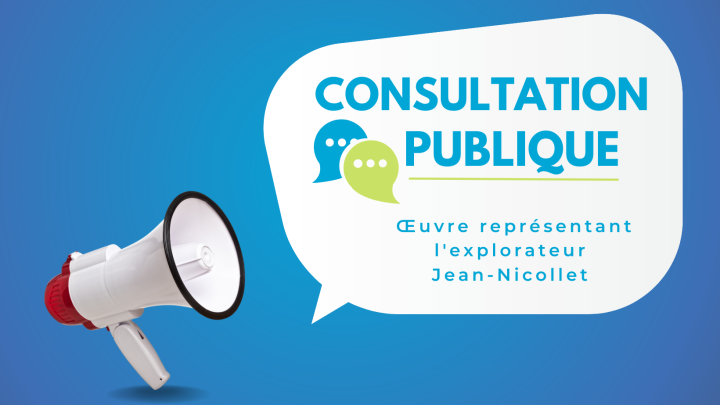 Consultation publique - un oeuvre 3D s'inspirant de l'histoire de Jean-Nicollet