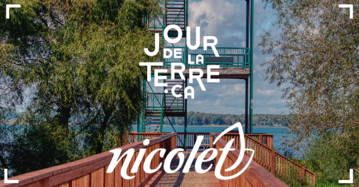 La Ville de Nicolet souligne le Jour de Terre le 22 avril.. et tous les jours!