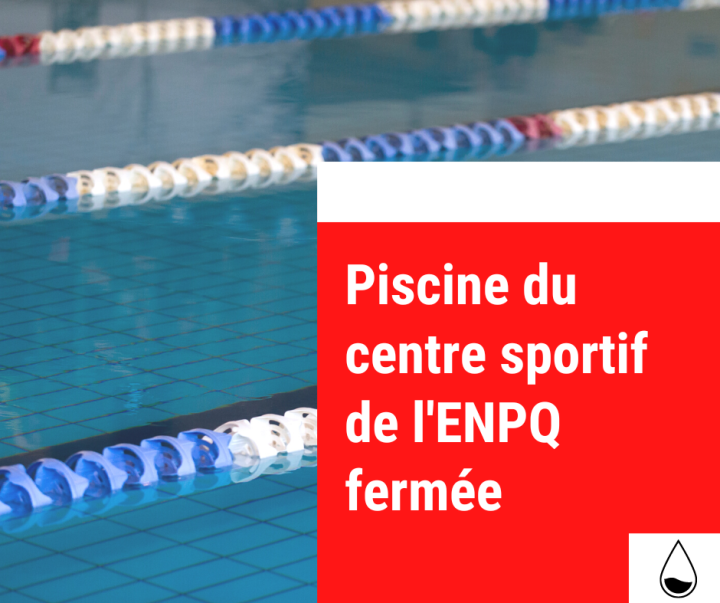 Piscine du centre sportif de l'ENPQ fermée - 2 décembre 2022